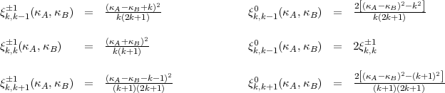 q1  (kA,kB)   =  (kA-kB+k)2               q0    (kA,kB)  =   2[(kA-kB)2-k2]
 k,k-1               k(2k+1)                  k,k-1                k(2k+1)
                  (k +k  )2
qk1,k(kA,kB)     =  --Ak(k+B1)-                 q0k,k-1(kA,kB)  =   2qk1,k

 1               (kA-kB--k-1)2              0                 2[(kA-kB)2-(k+1)2]
qk,k+1(kA,kB)   =    (k+1)(2k+1)              qk,k+1(kA,kB)  =      (k+1)(2k+1)
