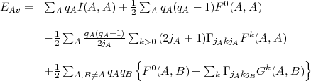 E    =   sum   q I(A, A)+  1  sum   q (q -  1)F 0(A,A)
  Av      A  A          2  A  A  A
             sum   q (q -1) sum 
        - 12  A -A-2jAA---  k>0(2jA + 1)GjAkjAF k(A, A)
                        {                             }
        + 1  sum       q  q   F0(A,B) -  sum   G     Gk(A, B)
          2  A,B/=A  A  B              k  jAkjB
