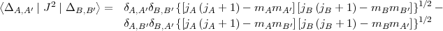 <DA,A' |J2 |DB,B'> =  dA,A'dB,B'{[jA (jA + 1) - mAmA'] [jB (jB + 1) - mBmB']}1/2 -
                                                                           1/2
                      dA,B'dB,A'{[jA (jA + 1) - mAmB']  [jB (jB + 1) - mBmA']}
